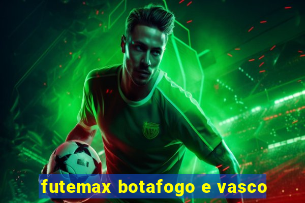 futemax botafogo e vasco